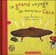 Grand voyage de monsieur Caca