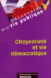 La citoyenneté et la vie démocratique&nbsp;-&nbsp;Collectif