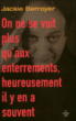 On se croise qu'aux enterrements, heureusement il y en a souvent&nbsp;-&nbsp;Jackie Berroyer