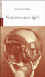 Vous avez quel âge ?&nbsp;-&nbsp;Françoise Dorin