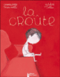 La croûte&nbsp;-&nbsp;Charlotte Moundlic, Olivier Tallec