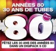 Compilation&nbsp;-&nbsp;Années 80 - 30 ans de tubes