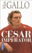 César Imperator&nbsp;-&nbsp;Max Gallo