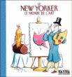 Le New Yorker, le monde de l'art&nbsp;-&nbsp;Collectif