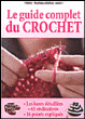 Le guide complet du crochet&nbsp;-&nbsp;Collectif