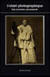 L'objet photographique&nbsp;-&nbsp;Collectif