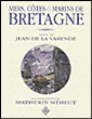 Mers, côtes et marins de Bretagne&nbsp;-&nbsp;Martine Méheut, Jean De La Varende