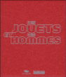Des jouets et des hommes&nbsp;-&nbsp;Collectif