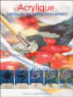 Acrylique, méthode de perfectionnement&nbsp;-&nbsp;Karen S.J. Keable