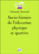 Socio-histoire de l'éducation physique et sportive&nbsp;-&nbsp;Christelle Marsault