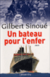 Un bateau pour l'enfer&nbsp;-&nbsp;Gilbert Sinoué