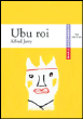 Ubu roi&nbsp;-&nbsp;Alfred Jarry