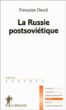 La Russie postsoviétique&nbsp;-&nbsp;Françoise Dauce