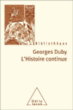 L'histoire continue&nbsp;-&nbsp;Georges Duby