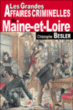 Les grandes affaires criminelles du Maine-et-Loire&nbsp;-&nbsp;Christophe Belser