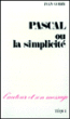 Pascal ou la Simplicité&nbsp;-&nbsp;Ivan Gobry