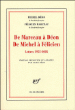 De Marceau à Déon, de Michel à Félicien&nbsp;-&nbsp;Michel Déon, Félicien Marceau