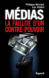 Médias : la faillite d'un contre-pouvoir&nbsp;-&nbsp;Luc Chatel, Philippe Merlant