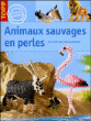 Animaux sauvages en perles&nbsp;-&nbsp;Collectif