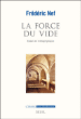 La force du vide : essai de philosophie&nbsp;-&nbsp;Frédéric Nef