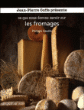 Les fromages&nbsp;-&nbsp;Jean-Pierre Coffe, Philippe Gaudin