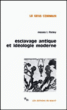 Esclavage antique et ideologie moderne&nbsp;-&nbsp;M.I. Finley