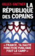La république des copains&nbsp;-&nbsp;Gilles Gaetner