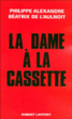La dame à la cassette&nbsp;-&nbsp;Philippe Alexandre, Béatrix de L'Aulnoit