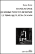 Sniper avenue, Quatorze minutes de danse et Le temps qu'il fera demain&nbsp;-&nbsp;Sonia Ristic