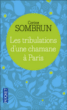 Les tribulations d'une chamane à Paris&nbsp;-&nbsp;Corinne Sombrun