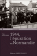 1944, l'épuration en Normandie&nbsp;-&nbsp;Yves Lecouturier