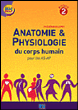 L'anatomie et physiologie du corps humain pour les AS-AP&nbsp;-&nbsp;F. Lepot