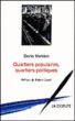 Quartiers populaires, quartiers politiques&nbsp;-&nbsp;Denis Merklen