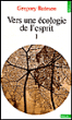 Vers une écologie de l'esprit&nbsp;-&nbsp;Gregory Bateson