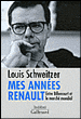 Mes années Renault&nbsp;-&nbsp;Louis Schweitzer