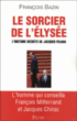 Le sorcier de l'Elysée&nbsp;-&nbsp;François Bazin