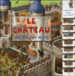 Le château au fil des mois&nbsp;-&nbsp;Collectif