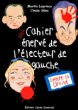 Cahier énervé de l'électeur de gauche&nbsp;-&nbsp;Martin Leprince