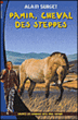 Pamir, cheval des steppes&nbsp;-&nbsp;Alain Surget