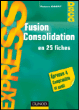 Fusions, consolidations en 25 fiches&nbsp;-&nbsp;Robert Obert