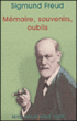 Mémoire, souvenirs, oublis&nbsp;-&nbsp;Sigmund Freud