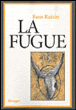 La fugue&nbsp;-&nbsp;Ross Raisin, Emmanuelle Fletcher