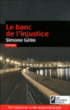 Le banc de l'injustice&nbsp;-&nbsp;Simone Gelin