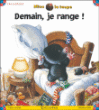 Demain, je range !&nbsp;-&nbsp;Greta Carolat, Susanne Mais