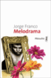 Melodrama&nbsp;-&nbsp;Jorge Franco, Bertille Hausberg