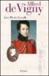 Alfred de Vigny&nbsp;-&nbsp;Jean-Pierre Lassalle