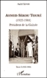 Ahmed Sékou Touré, 1922-1984 : président de la Guinée&nbsp;-&nbsp;André Lewin