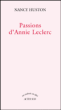 Passions d'Annie Leclerc&nbsp;-&nbsp;Nancy Huston