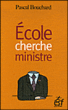 Ecole cherche ministre&nbsp;-&nbsp;Pascal Bouchard