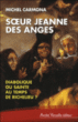 Soeur Jeanne des anges, sainte ou sorcière ?&nbsp;-&nbsp;Michel Carmona